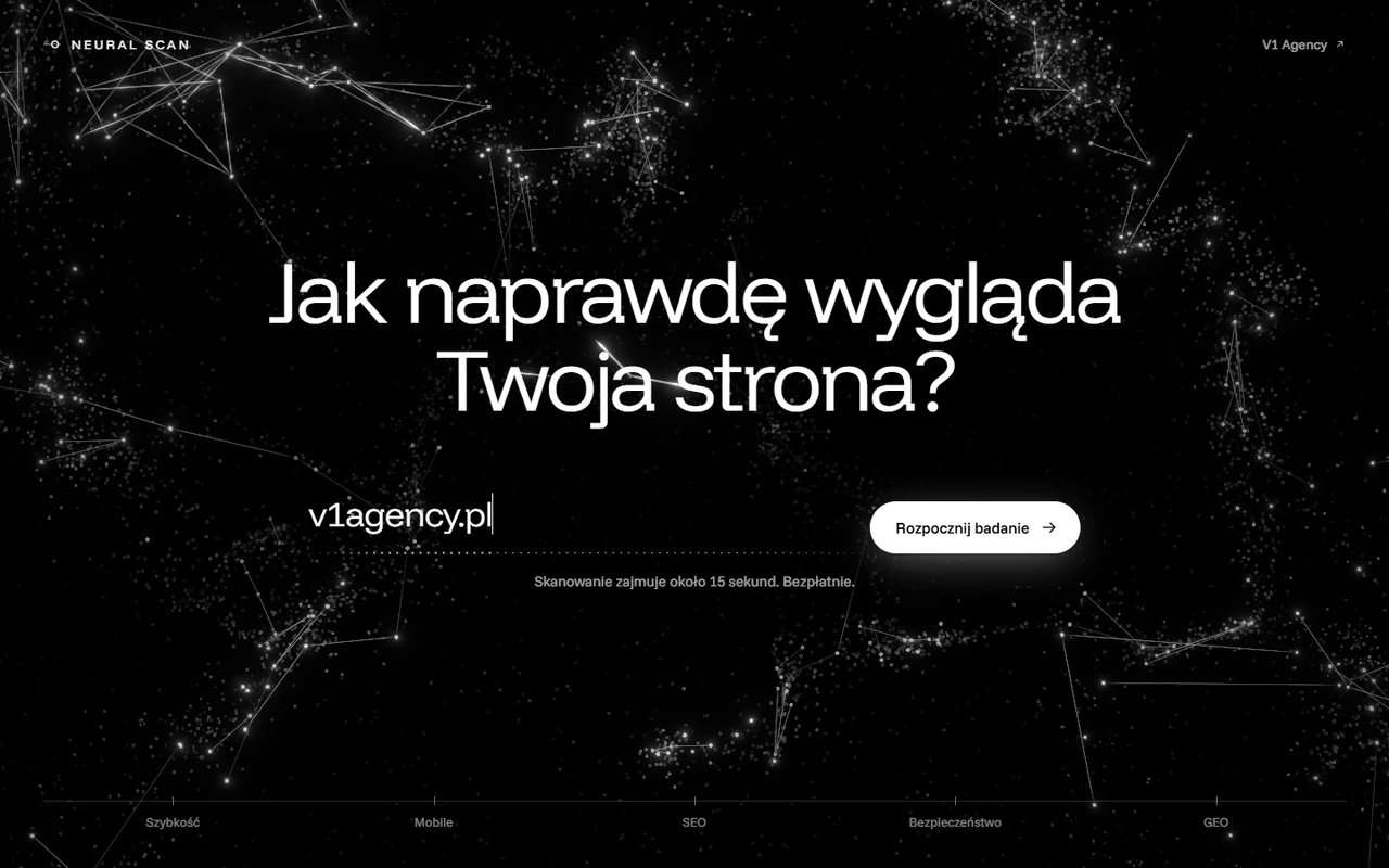 Pierwszy ekran Neural Scan: pytanie „Jak naprawdę wygląda Twoja strona?” na rozgwieżdżonym tle, w polu adres v1agency.pl, obok przycisk „Rozpocznij badanie”, pod spodem „Skanowanie zajmuje około 15 sekund. Bezpłatnie.”